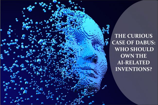 The Curious Case of Dabus: Who should own the AI-Related inventions ...