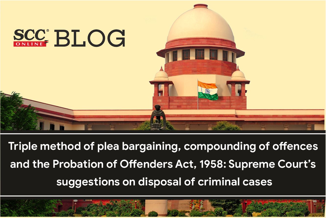 Triple Compounding Method Triple method of plea bargaining, compounding of offences and the ...