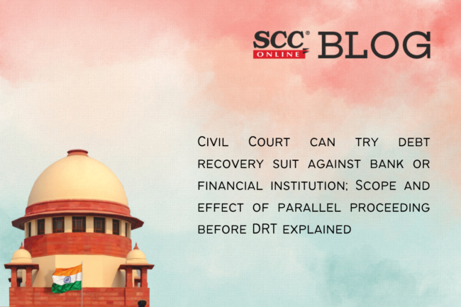 Civil Court can try debt recovery suit against bank or financial ...