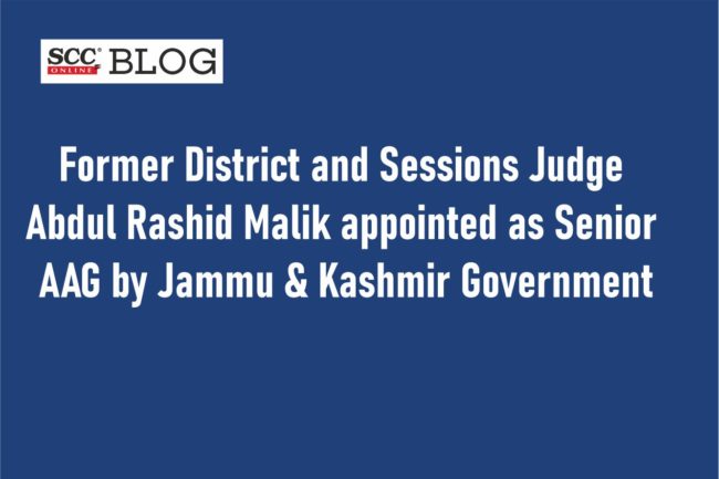 Former District and Sessions Judge Abdul Rashid Malik appointed as ...