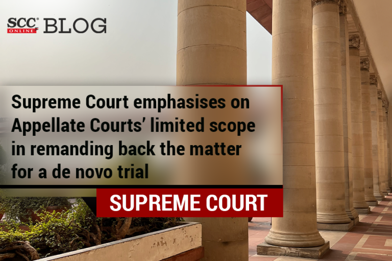 Supreme Court emphasises on Appellate Courts’ limited scope in ...
