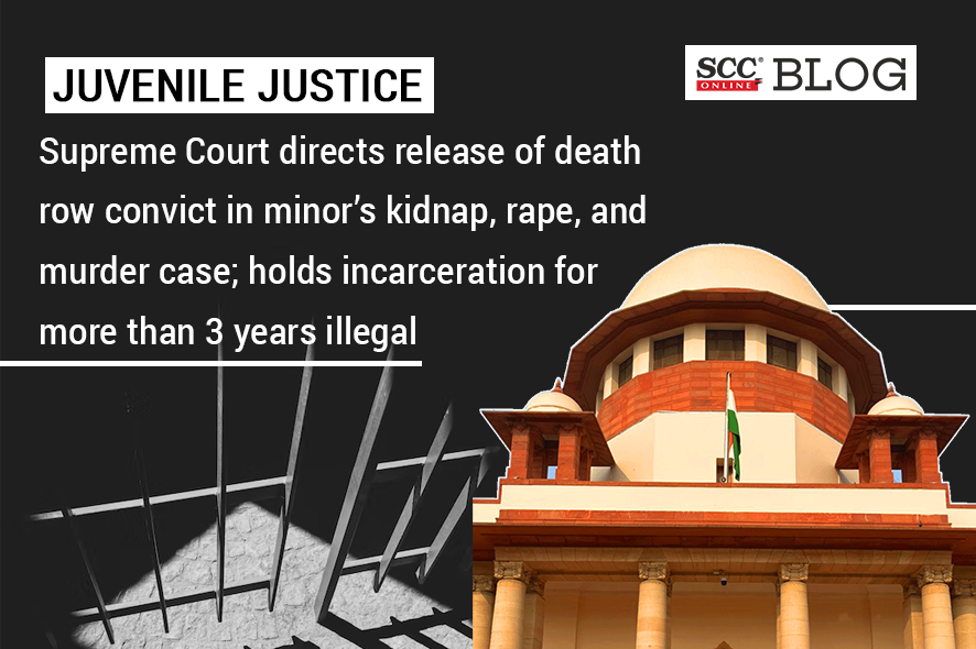 Juvenile Justice| Supreme Court directs release of death row convict in ...