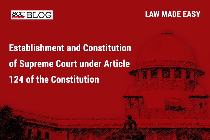 Article 124 of Indian Constitution | SCC Blog