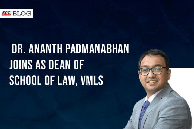 Dr. Ananth Padmanabhan joins as dean of School of Law, VMLS | SCC Times
