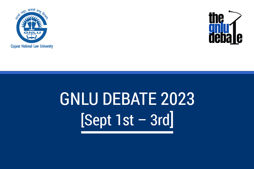 GNLU Debate 2023 [Sept 1st — 3rd] | SCC Times