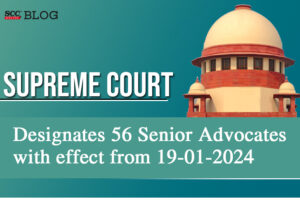 Supreme Court designates Senior Advocates