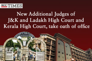 Additional Judges J&K and Ladakh HC Kerala HC