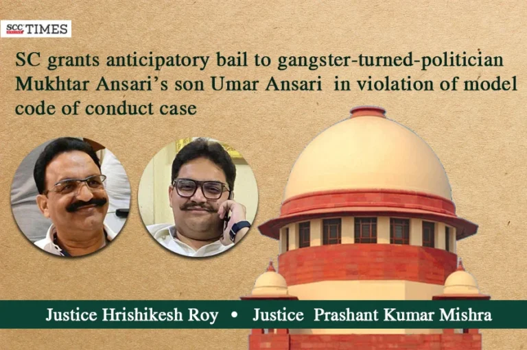 SC grants anticipatory bail to gangster-turned-politician Mukhtar Ansari’s son Umar Ansari in violation of model code of conduct case