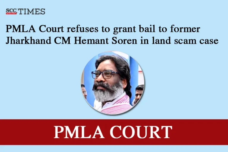 PMLA Court refuses to grant bail to former Jharkhand CM Hemant Soren in land scam case