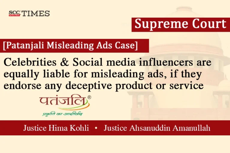 [Patanjali Misleading Ads Case] Celebrities & Social media influencers are equally liable for misleading ads, if they endorse any deceptive product or service: Supreme Court