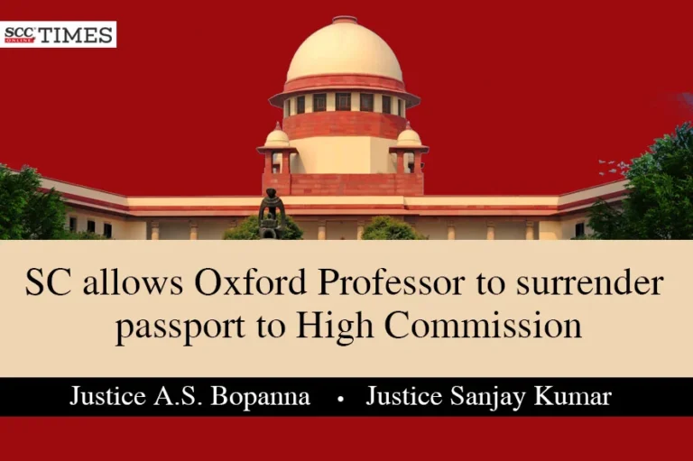 Constitutional validity of ‘automatic termination’ of Indian citizenship upon acquiring another citizenship| SC allows Oxford Professor to surrender passport to High Commission