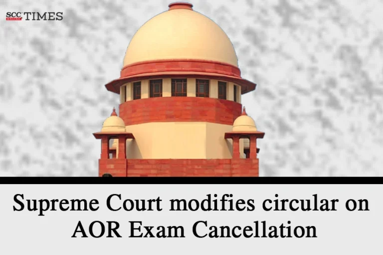 Supreme Court modifies circular on AOR Exam Cancellation
