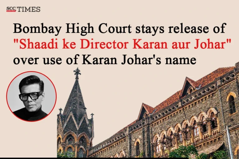 Bombay High Court stays release of “Shaadi ke Director Karan aur Johar” over use of Karan Johar’s name
