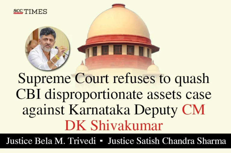 Supreme Court refuses to quash CBI disproportionate assets case against Karnataka Deputy CM DK Shivakumar