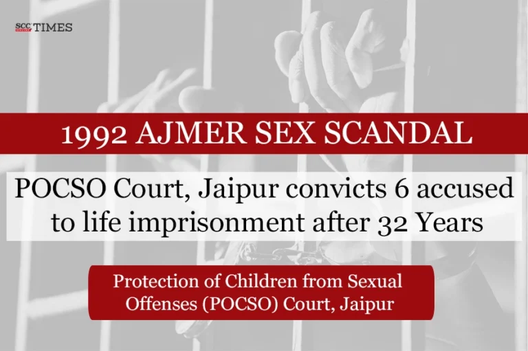 1992 Ajmer Sex Scandal | POCSO Court, Jaipur convicts 6 accused to life imprisonment after 32 Years