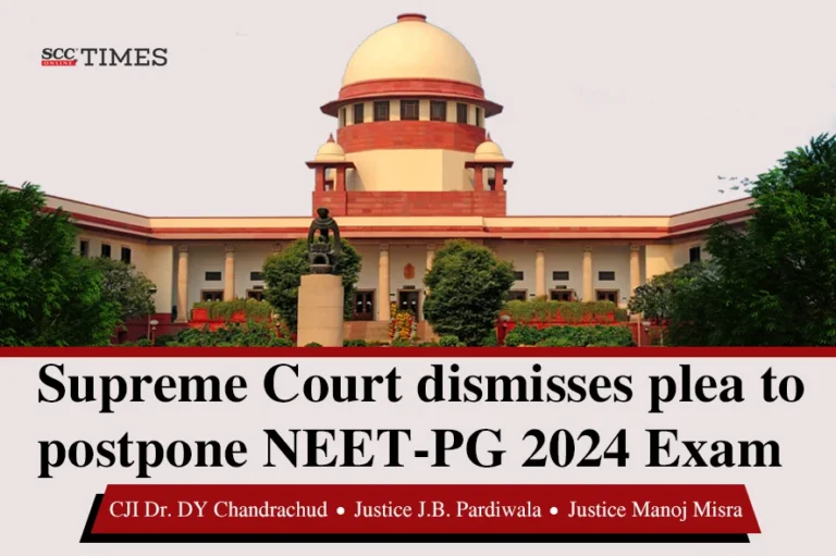 Supreme Court dismisses plea to postpone NEET-PG 2024 Exam