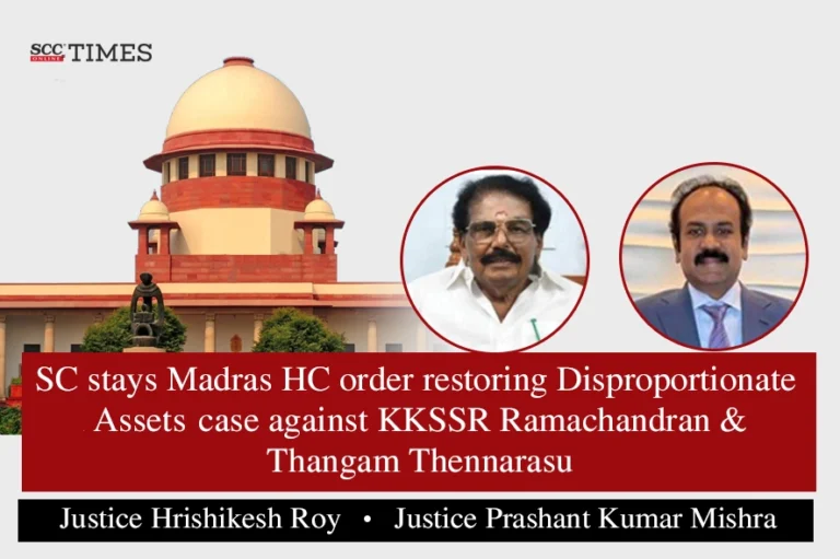 SC stays Madras HC order restoring Disproportionate Assets case against KKSSR Ramachandran & Thangam Thennarasu
