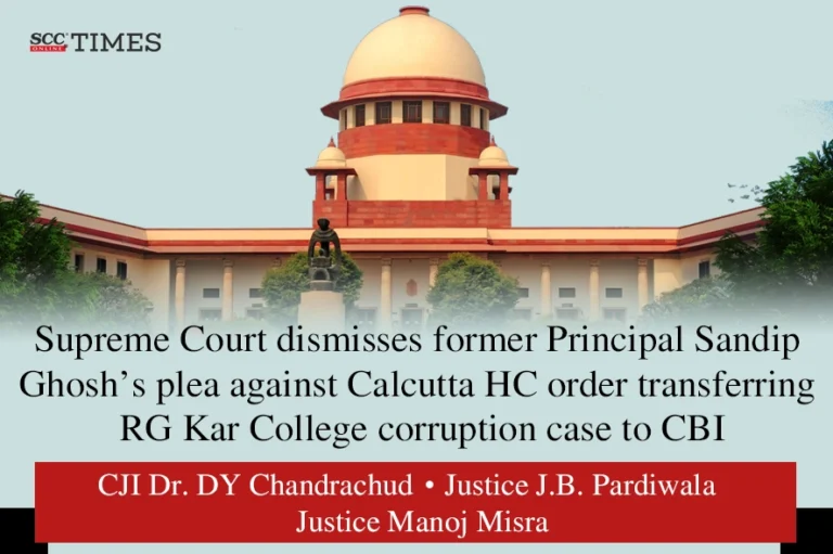Supreme Court dismisses former Principal Sandip Ghosh’s plea against Calcutta HC order transferring RG Kar College corruption case to CBI