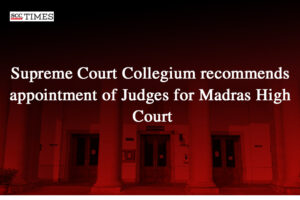 SC Collegium judges appointment Madras High Court