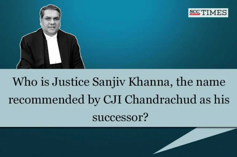 Who is Justice Sanjiv Khanna, the name recommended by CJI Chandrachud as his successor?