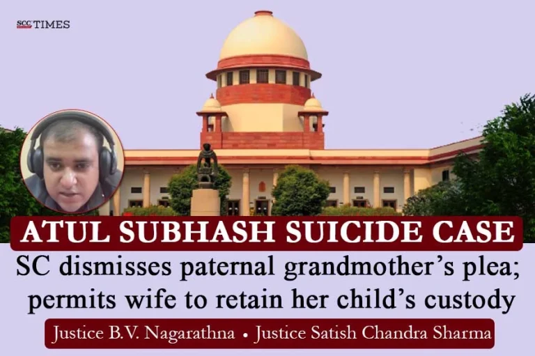Atul Subhash Suicide Case | SC dismisses paternal grandmother’s plea; permits wife to retain her child’s custody