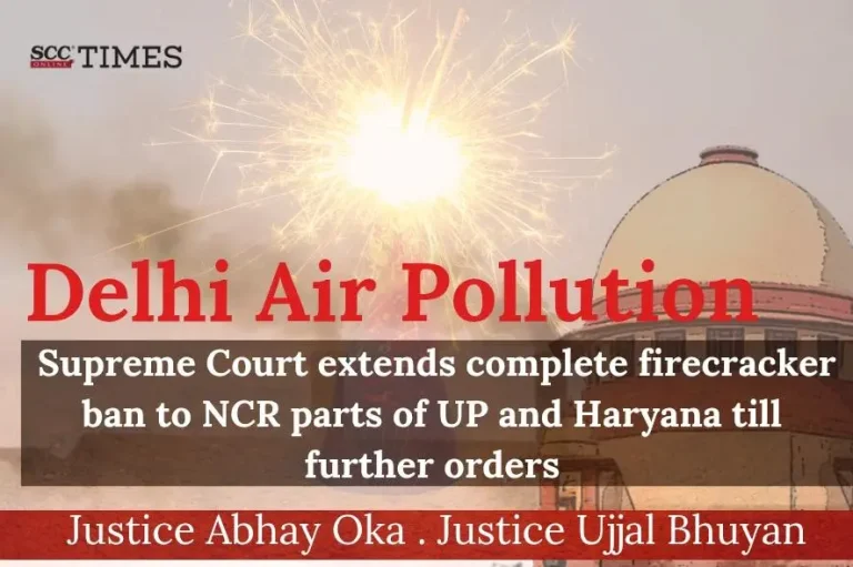 Delhi Air Pollution | Supreme Court extends complete firecracker ban to NCR parts of UP and Haryana till further orders