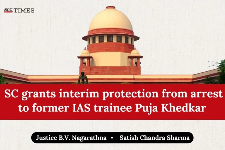 SC grants interim protection from arrest to former IAS trainee Puja Khedkar