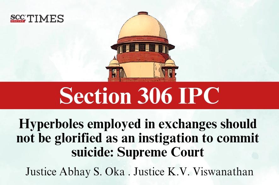 Inatigation S. 306 IPC | Hyperboles employed in exchanges should not be glorified ...