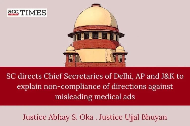 SC directs Chief Secretaries of Delhi, AP and J&K to explain non-compliance of directions against misleading medical ads
