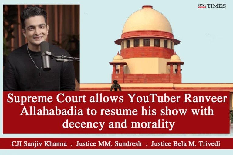 Supreme Court allows YouTuber Ranveer Allahabadia to resume his show with decency and morality