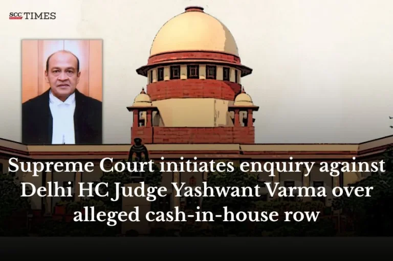 Supreme Court initiates enquiry against Delhi HC Judge Yashwant Varma over alleged cash-in-house row