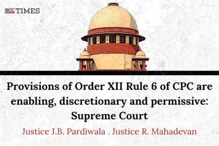 Order XII Rule 6 CPC