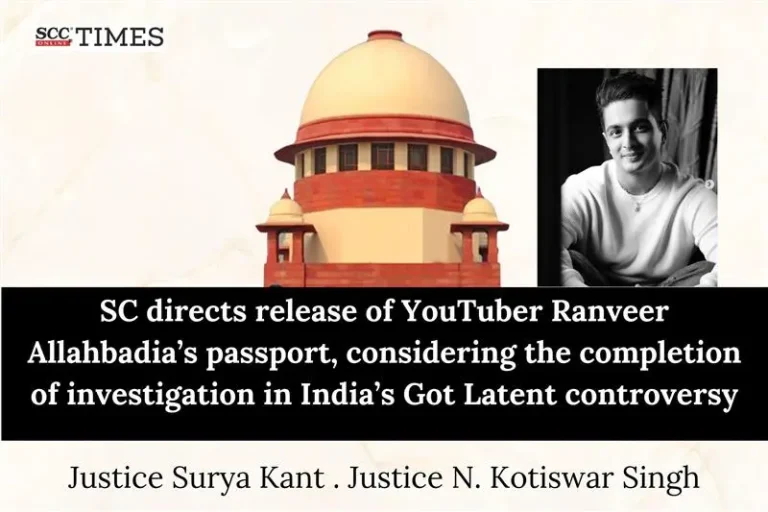 SC directs release of YouTuber Ranveer Allahbadia’s passport, considering the completion of investigation in India’s Got Latent controversy
