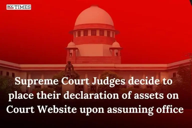Supreme Court Judges decide to place their declaration of assets on Court Website upon assuming office