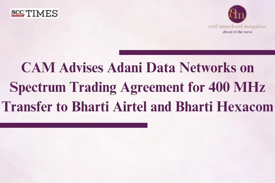 CAM advises Adani Data Networks