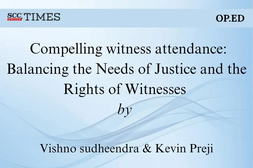 Compelling witness attendance