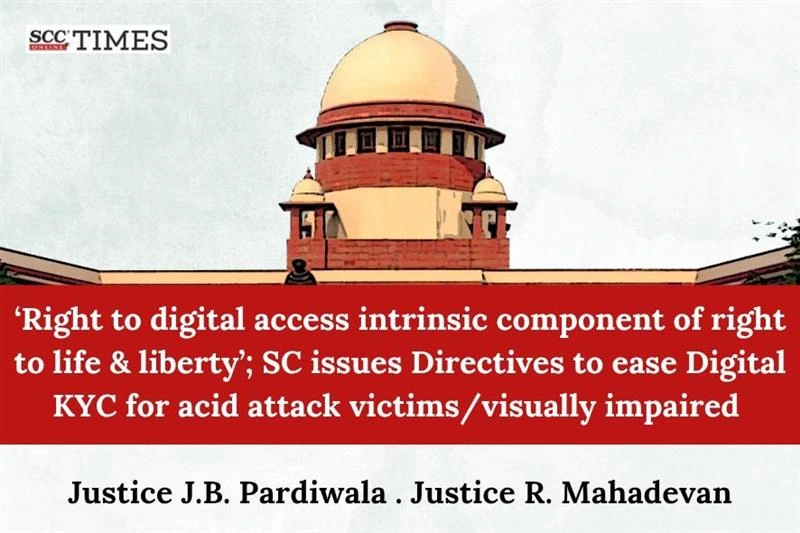 Digital KYC acid attack victimsvisually impaired