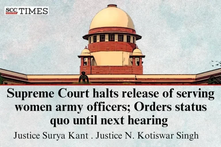 Supreme Court halts release of serving women army officers; Orders status quo until next hearing