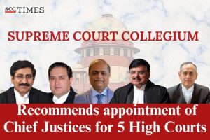 SC Collegium 5 High Court Chief Justices