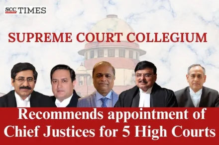 SC Collegium 5 High Court Chief Justices