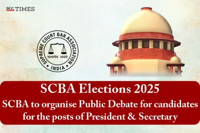 SCBA Elections 2025 | SCBA to organise Public Debate for candidates for the posts of President & Secretary