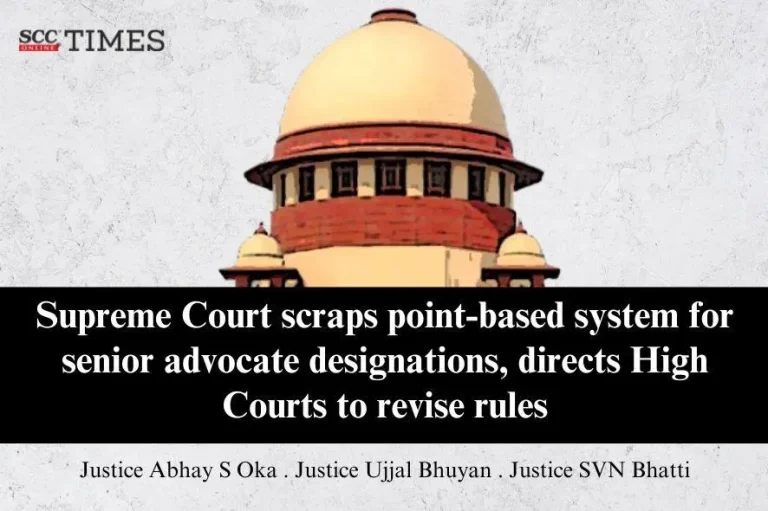 Supreme Court scraps point-based system for senior advocate designations, directs High Courts to revise rules