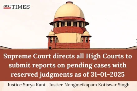 Supreme Court High Courts reserved judgments