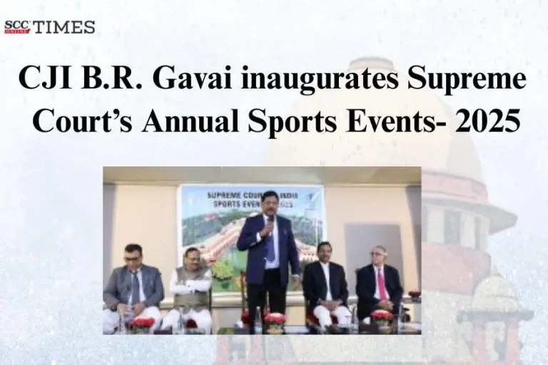 CJI B.R. Gavai inaugurates Supreme Court’s Annual Sports Events – 2025