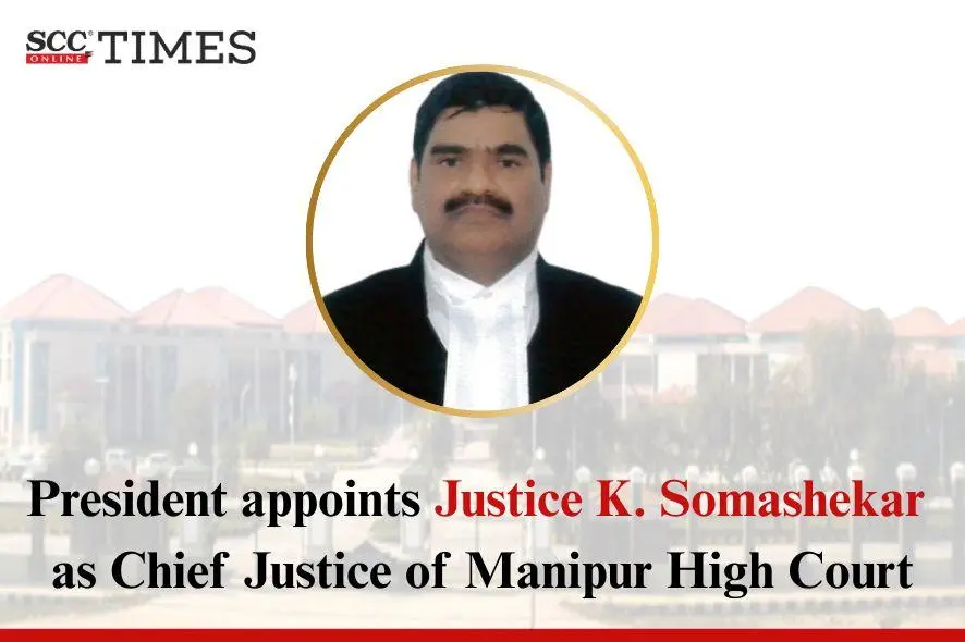 justice k somasekhar Manipur High Court