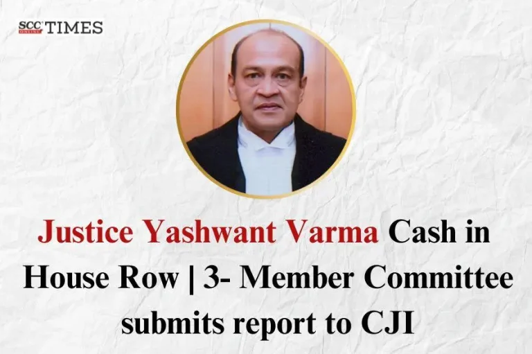 Justice Yashwant Varma Cash in House Row | 3- Member Committee submits report to CJI