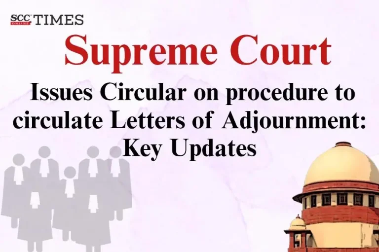 Supreme Court issues Circular on procedure to circulate Letters of Adjournment: Key Updates