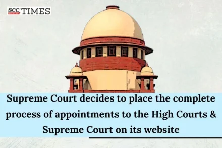 process of appointments to HC & SC