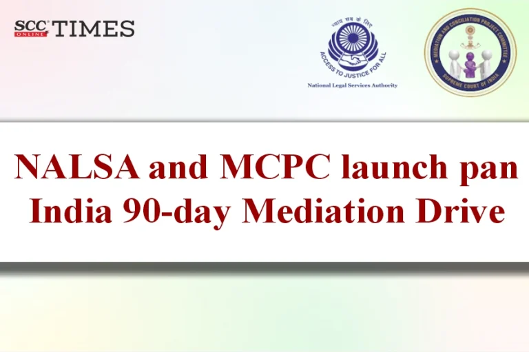 NALSA and MCPC launch pan India 90-day Mediation Drive