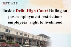 Delhi High Court on post-employment restriction